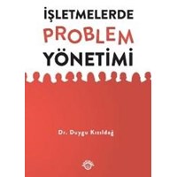 İşletmelerde Problem Yönetimi (ISBN: 9786054538904)