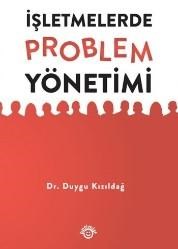 İşletmelerde Problem Yönetimi (ISBN: 9786054538904)