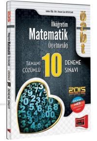 ÖABT İlköğretim Matematik Öğretmenliği Tamamı Çözümlü 10 Deneme Sınavı 2015 (ISBN: 9786051572642)