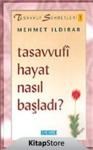 Tasavvufi Hayat Nasıl Başladı? (ISBN: 9786054491247)