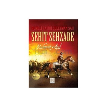 Rumeli Fatihi Süleyman Şah Şehit Şehzade - Mahmut Açıl (ISBN: 9789944766654)