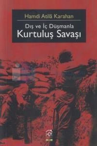 Dış ve Iç Düşmanla Kurtuluş Savaşı (2013)