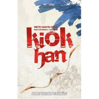 Mete Han’ın Oğlu Kiok Han (ISBN: 9786054125456)
