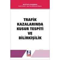 Trafik Kazalarında Kusur Tespiti ve Bilirkişilik (ISBN: 9789756068861)