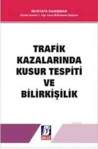 Trafik Kazalarında Kusur Tespiti ve Bilirkişilik (ISBN: 9789756068861)