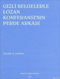 Gizli Belgelerle Lozan Konferansı'nın Perde Arkası (ISBN: 9789751618789)