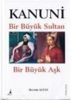 Kanuni Bir Büyük Sultan Bir Büyük Aşk (ISBN: 9786055465711)