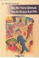 Hiç Bir Yere Gitmek Ya Da Hoşçakal Pitt (ISBN: 9789753442862)