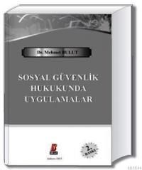 Sosyal Güvenlik Hukukunda Uygulamalar (ISBN: 9786054490936) (ISBN: 9786054490936)