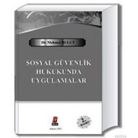 Sosyal Güvenlik Hukukunda Uygulamalar (ISBN: 9786054490936) (ISBN: 9786054490936)
