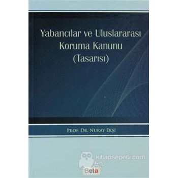 Yabancılar ve Uluslararası Koruma Kanunu (ISBN: 9786053778080)