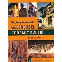 Seçilmiş Örneklerle Geleneksel Edremit Evleri (ISBN: 9786053963196)