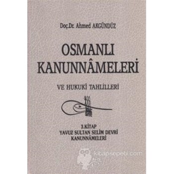 Osmanlı Kanunnameleri ve Hukuki Tahlilleri Cilt: 7 - Ahmed Akgündüz 3990000004117