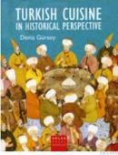 Turkish Cuisine In Historical Perspective (ISBN: 9789753295642)