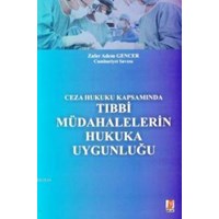 Ceza Hukuku Kapsamında Tıbbi Müdahalelerin Hukuka Uygunluğu (ISBN: 9786055118754)