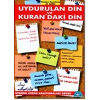 Uydurulan Din ve Kuran'daki Din (ISBN: 9789757891304)