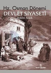 Hz. Osman Dönemi Devlet Siyaseti-Adem Apak (ISBN: 9799755743683)