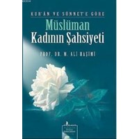 Kur'an ve Sünnet'e Göre Müslüman Kadının Şahsiyeti (ISBN: 9789756223065)