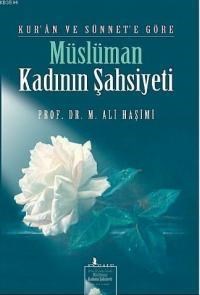 Kur'an ve Sünnet'e Göre Müslüman Kadının Şahsiyeti (ISBN: 9789756223065)