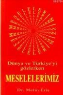 Dünya ve Türkiyeyi Gözlerken Meselelerimiz (ISBN: 9789754511437)
