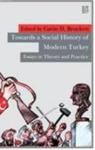Towards a Social History of Modern Turkey (ISBN: 9786054326426)