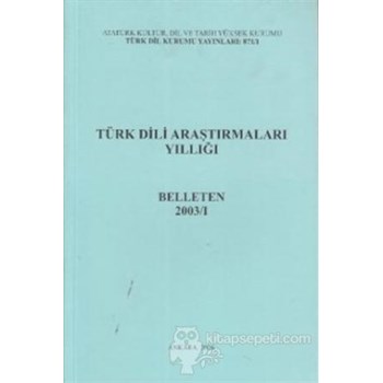 Türk Dili Araştırmaları Yıllığı - Belleten 2003 / 1 - Kolektif 3990000009306