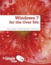 Windows 7 for the Over 50s in Simple Steps (2011)