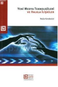Yeni Medya Teknolojileri ve Halkla İlişkiler (ISBN: 9786056065415)