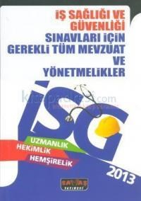 Iş Sağlığı ve Güvenliği Sınavları Için Gerekli Tüm Mevzuat Ve Yönetmelikler (ISBN: 9786055343453)