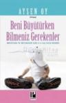 Beni Büyütürken Bilmeniz Gerekenler (ISBN: 9786055514891)