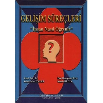 Gelişim Süreçleri ''İnsan Nasıl Öğrenir'' (ISBN: 9758289138)