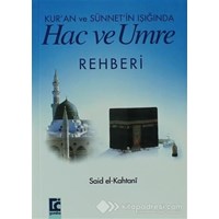 Kur'an ve Sünnet'in Işığında Hac ve Umre Rehberi (Cep Boy) - Said El-Kahtani 3990000012332