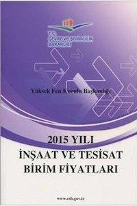 2015 Yılı İnşaat ve Tesisat Birim Fiyatları - Çevre ve Şehircilik Bakanlığı (ISBN: 9781111164508)