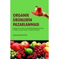 Organik Ürünlerin Pazarlanması (ISBN: 1001464100019)