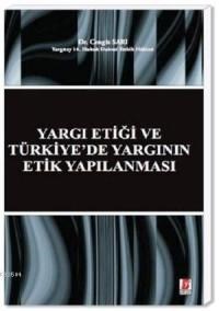 Yargı Etiği ve Türkiye'de Yargının Etik Yapılanması (ISBN: 9786055118457)