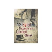 12 Eylül Zindanlarında Ülkücü Olmak - Mehmet Kürşat (ISBN: 9786058694996)