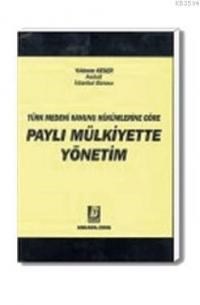 Yeni Türk Medeni Kanunu Hükümlerine Göre Paylı Mülkiyette Yönetim (ISBN: 9789756068124)