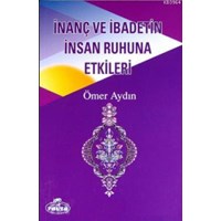 İnanç ve İbadetin İnsan Ruhuna Etkileri (ISBN: 9786054818112)