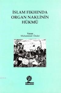 İslam Fıkhında Organ Naklinin Hükmü (ISBN: 3006050001008)