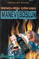 Gençliğin Çöküşü Manevi Boşluk (ISBN: 3009754440019)