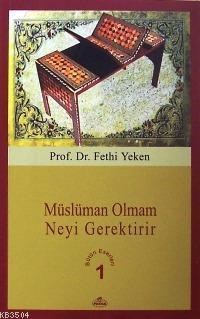 Müslüman Olmam Neyi Gerektirir (ISBN: 1002364101609)