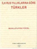 Ilk Rus Yıllıklarına Göre Türkler (ISBN: 9789751619983)