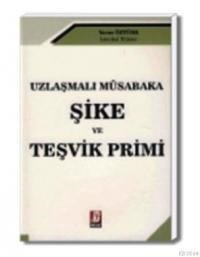 Uzlaşmalı Müsabaka Şike ve Teşvik Primi (ISBN: 9786054490332)