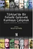 Türkiyede Bir Felsefe Gelenek-eki Kurmaya Çalışmak (ISBN: 9789753558013)