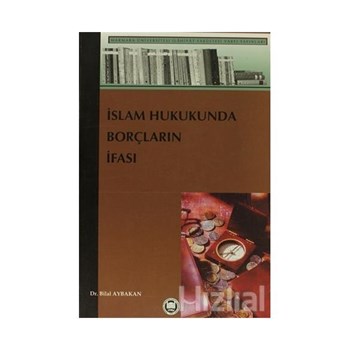 İslam Hukukunda Borçların İfası - Bilal Aybakan 3990000013839