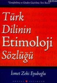 Türk Dilinin Etimoloji Sözlüğü (ISBN: 3000789100019)