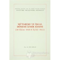 Mütareke ve İşgal Dönemi İzmir Basını - Zeki Arıkan (3990000018433)