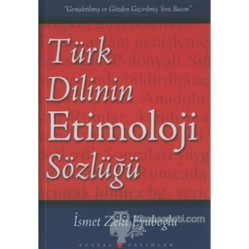Türk Dilinin Etimoloji Sözlüğü - İsmet Zeki Eyuboğlu 3990000007107