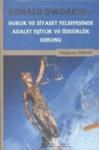 Ronald Dworkin\'in Hukuk ve Siyaset Felsefesinde Adalet Eşitlik ve Özgürlük Sorunu (ISBN: 9789756331620)