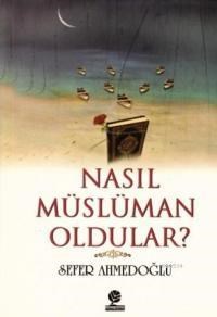 Nasıl Müslüman Oldular (ISBN: 9789944790438)